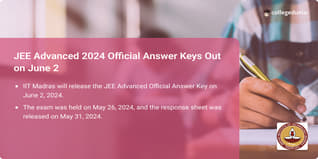 JEE Advanced 2024 Official Answer Keys Out on June 2; Check Live Updates & Direct Link Here